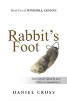 Rabbit's Foot: Book Two of Windmill, Indiana 1532004214 Book Cover