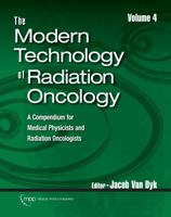The Modern Technology of Radiation Oncology, Volume 4 1951134028 Book Cover