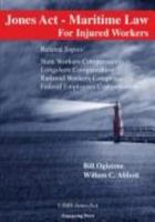 Jones ACT & Maritime Law for Injured Workers: Related Topics: State Workers Compensation, Longshore Compensation, Railroad Workers Compensation, Feder 0979260108 Book Cover