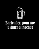 Bartender, pour me a glass of nachos: 8x10 lined notebook with attitude for writing deep thoughts & random stuff (Kennyisms) 1690887052 Book Cover