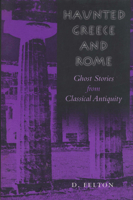 Haunted Greece and Rome: Ghost Stories from Classical Antiquity 0292725086 Book Cover