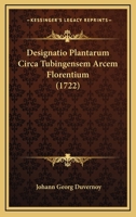 Designatio Plantarum Circa Tubingensem Arcem Florentium (1722) 1104858231 Book Cover