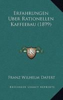 Erfahrungen Uber Rationellen Kaffeebau (1899) 1168327946 Book Cover