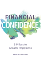 Financial Confidence: 8 Pillars to Greater Happiness B0DVGW25H4 Book Cover