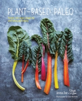 Plant-based Paleo: Protein-rich vegan recipes for well-being and vitality 1849756120 Book Cover