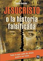 Jesucristo o la Historia Falsificada 8479275227 Book Cover