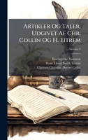 Artikler Og Taler, Udgivet Af Chr. Collin Og H. Eitrem (Danish Edition) 1023845881 Book Cover