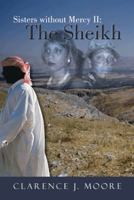 Sisters Without Mercy II: The Sheikh 1475978839 Book Cover