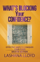 What's Blocking Your Confidence?: Effective Ways to Conquer Your Fears B0BN726B23 Book Cover