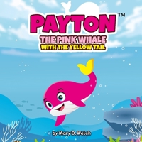 Payton: The pink whale with the yellow tail 1951705378 Book Cover
