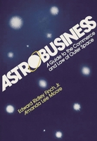 ASTROBUSINESS a Guide to the Commerce and Law of Outer Space 0275911551 Book Cover