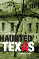 Haunted Texas: A Travel Guide 0762744952 Book Cover