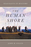 The Human Shore: Seacoasts in History 022632429X Book Cover