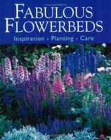 Fabulous Flowerbeds: Inspirtion/Planting/Care 1558707336 Book Cover