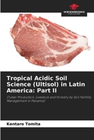 Tropical Acidic Soil Science (Ultisol) in Latin America: Part II 6208489857 Book Cover