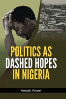 Politics as Dashed Hopes in Nigeria 9785598659 Book Cover