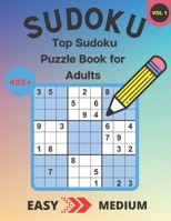 400+ Top Sudoku Puzzle Book for Adults: 200 Easy & 200 Medium Sudoku Puzzles - Solutions at the Back of the Pages - 8,5'' x 11'' - Vol. 1 B091W9M515 Book Cover