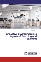 Innovative Environments as Agents of Teaching and Learning 6200327114 Book Cover