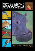 How to Clean a Hippopotamus: A Look at Unusual Animal Partnerships 0547994842 Book Cover