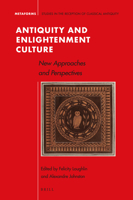Antiquity and Enlightenment Culture : New Approaches and Perspectives 9004405038 Book Cover