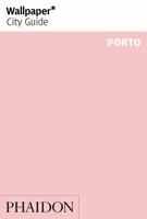 Wallpaper* City Guide Porto 183866114X Book Cover