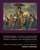 Western Civilization: Sources, Images, and Interpretations, from the Renaissance to the Present 0073513245 Book Cover