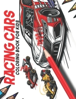 Coloring Racing Cars: Racing Cars Coloring Book for Kids B0CVNSDVJF Book Cover