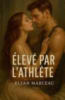 Élevé par l'athlète (French Edition) B0FQRJNWB5 Book Cover