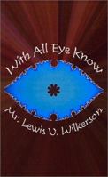 With All "Eye" Know 0759637776 Book Cover