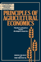 Principles of Agricultural Economics: Markets and Prices in Less Developed Countries (Wye Studies in Agricultural and Rural Development) B003X8998K Book Cover