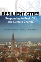 Resilient Cities: Responding to Peak Oil and Climate Change 1597264997 Book Cover