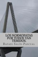 Los Normopatas por Todos tan Temidos.: Cr�nica de los enga�os colectivos en que vivimos: religi�n, democracia, salud mental, y amor. 1500242691 Book Cover
