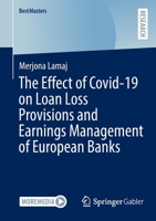 The Effect of Covid-19 on Loan Loss Provisions and Earnings Management of European Banks (BestMasters) 3658400595 Book Cover