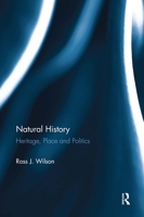Natural History: Heritage, Place and Politics 0367244128 Book Cover