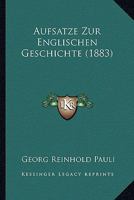 Aufsatze Zur Englischen Geschichte 1143583248 Book Cover