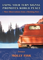 Using Your Turn Signal Promotes World Peace 0989495825 Book Cover