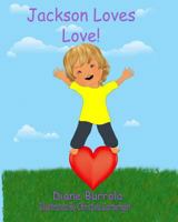 Jackson Loves Love 1530612918 Book Cover