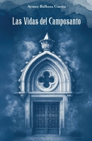 Las Vidas del Camposanto (Spanish Edition) B0G5LM1HWJ Book Cover
