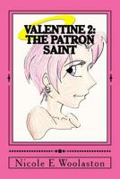 Valentine 2: The Patron Saint 1508511950 Book Cover