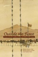 Outside The Fence: Stories of An Army Officer's Kids and WWII POW Camps 1425755364 Book Cover