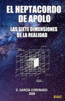 EL HEPTACORDO DE APOLO: LAS SIETE DIMENSIONES DE LA REALIDAD B08WV2G9HJ Book Cover