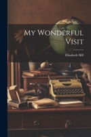 My Wonderful Visit 1022778188 Book Cover