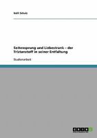 Seitensprung und Liebestrank - der Tristanstoff in seiner Entfaltung 3640204158 Book Cover