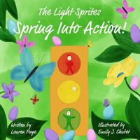 The Light Sprites: Spring Into Action! 1544142358 Book Cover