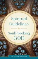 Spiritual Guidelines for Souls Seeking God 1622823583 Book Cover