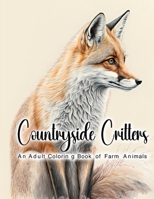 Countryside Critters: An Adult Coloring Book of Farm Animals B0BS8SKYM5 Book Cover