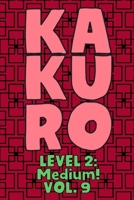 Kakuro Level 2: Medium! Vol. 9: Play Kakuro 14x14 Grid Medium Level Number Based Crossword Puzzle Popular Travel Vacation Games Japanese Mathematical Logic Similar to Sudoku Cross-Sums Math Genius Cro 1661941885 Book Cover