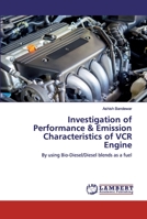Investigation of Performance & Emission Characteristics of VCR Engine: By using Bio-Diesel/Diesel blends as a fuel 6200320624 Book Cover