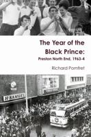 The Year of the Black Prince: Preston North End, 1963-4 1312668113 Book Cover