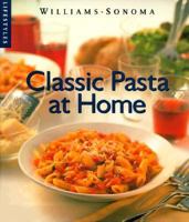Classic Pasta at Home (Williams-Sonoma Lifestyles , Vol 1) 0783546106 Book Cover